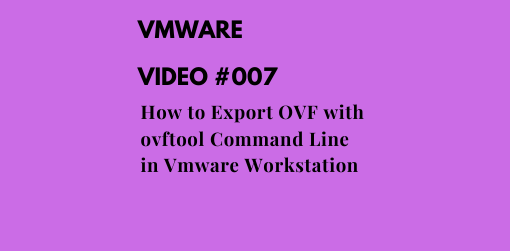 How to Export OVF with ovftool Command Line in Vmware Workstation
