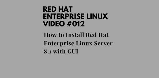 How to Install Red Hat Enterprise Linux Server 8.1 with GUI