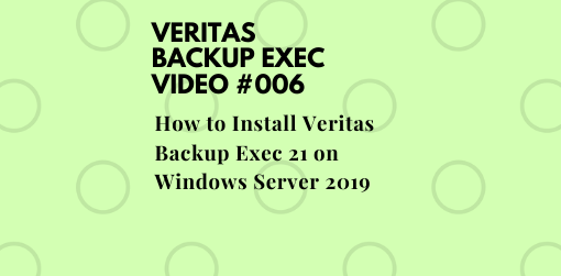 How to Install Veritas Backup Exec 21 on Windows Server 2019