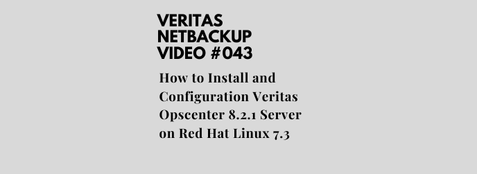 How to Install and Configuration Veritas Opscenter 8.2.1 Server on Red Hat Linux 7.3