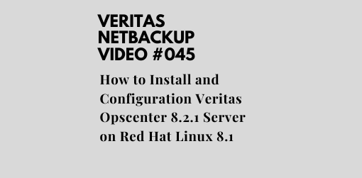 How to Install and Configuration Veritas Opscenter 8.2.1 Server on Red Hat Linux 8.1