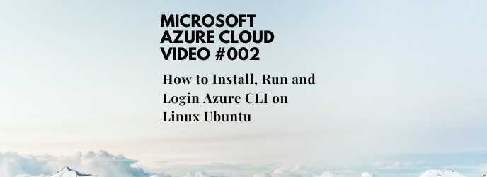 How to Install, Run and Login Azure CLI on Linux Ubuntu
